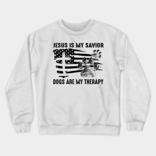 Jesus Is My Savior Dogs Are My Therapy Crewneck Sweatshirt